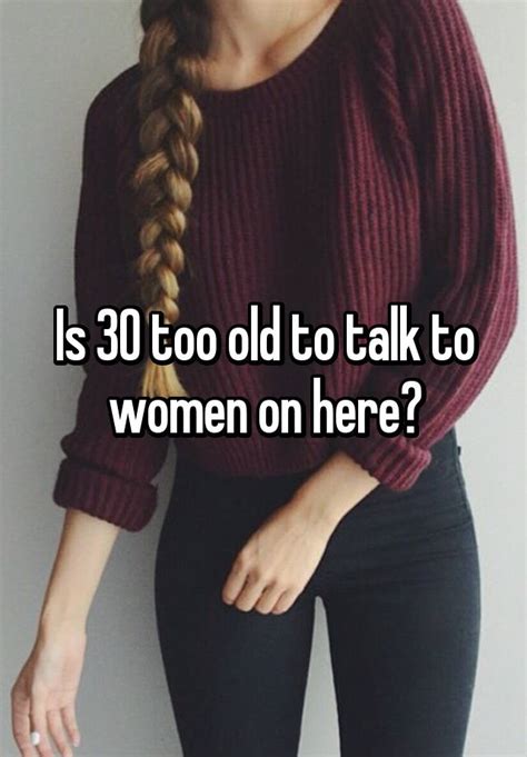 is 30 too old to start dating
